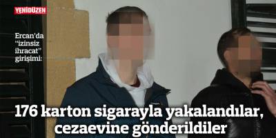 176 karton sigarayla yakalandılar, cezaevine gönderildiler