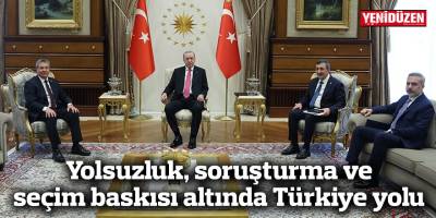 Yolsuzluk, soruşturma ve seçim baskısı altında Türkiye yolu