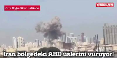 İran bölgedeki ABD üslerini vuruyor!