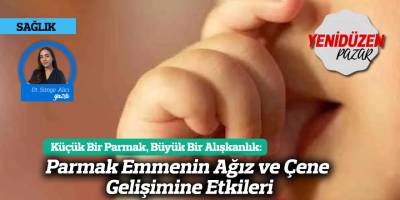 Parmak Emmenin Ağız ve Çene Gelişimine Etkileri