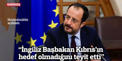 “İngiliz Başbakan Kıbrıs’ın hedef olmadığını teyit etti”