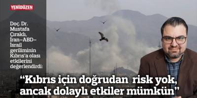 “Kıbrıs için doğrudan risk yok,  ancak dolaylı etkiler mümkün”