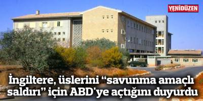 İngiltere, üslerini “savunma amaçlı saldırı” için ABD'ye açtığını duyurdu