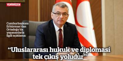 “Uluslararası hukuk ve diplomasi tek çıkış yoludur”