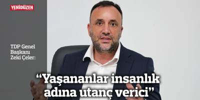 "Yaşananlar insanlık adına utanç verici"