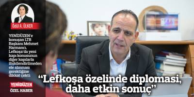 “Lefkoşa özelinde diplomasi, daha etkin sonuç”