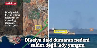 Dikelya’daki dumanın nedeni saldırı değil, köy yangını