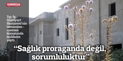 “Sağlık Proraganda değil, sorumluluktur”