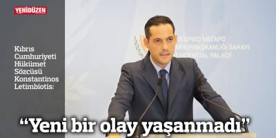 Letimbiotis: “Yeni bir olay yaşanmadı”