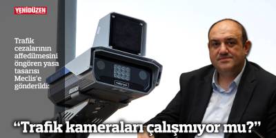 Barçın: “Trafik kameraları çalışmıyor mu?”