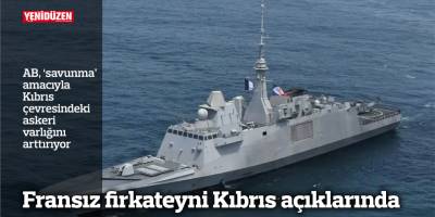 Fransız firkateyni Kıbrıs açıklarında