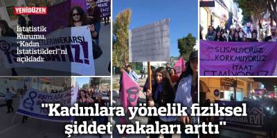 "Kadınlara yönelik fiziksel şiddet vakaları arttı"