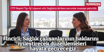 İncirli: Sağlık çalışanlarının haklarını  iyileştirecek düzenlemeleri hayata geçireceğiz