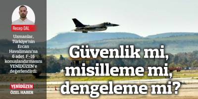 Güvenlik mi, misilleme mi, dengeleme mi?