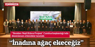 “İnadına ağaç ekeceğiz”