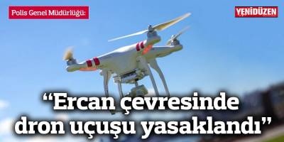 PGM: Ercan çevresinde dron uçuşu yasaklandı