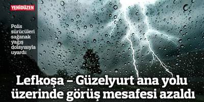 Lefkoşa - Güzelyurt ana yolu üzerinde görüş mesafesi azaldı