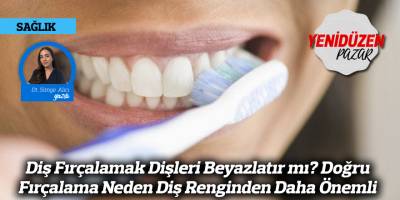 Diş Fırçalamak Dişleri Beyazlatır mı? Doğru Fırçalama Neden Diş Renginden Daha Önemli