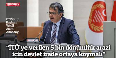 “İTÜ’ye verilen 5 bin dönümlük arazi için devlet irade ortaya koymalı”