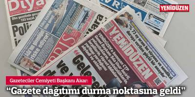 “Gazete dağıtımı durma noktasına geldi”