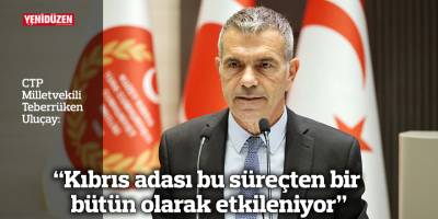 “Kıbrıs adası bu süreçten bir bütün olarak etkileniyor”