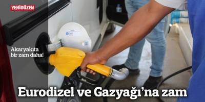 Akaryakıta bir zam daha!