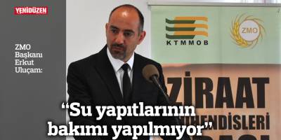 “Su yapıtlarının bakımı yapılmıyor”