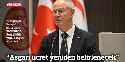 “Asgari ücret yeniden belirlenecek”