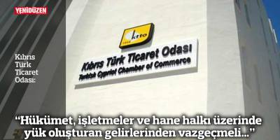 “Hükümet, işletmeler ve hane halkı üzerinde yük oluşturan gelirlerinden vazgeçmeli…”