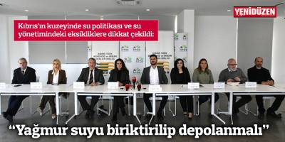 “Yağmur suyu biriktirilip depolanmalı”