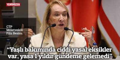 “Yaşlı bakımında ciddi yasal eksikler var, yasa 1 yıldır gündeme gelemedi”