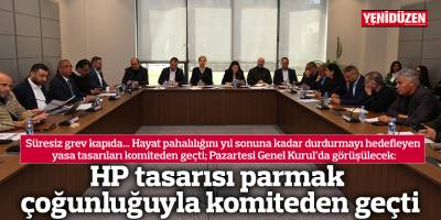 HP tasarısı parmak çoğunluğuyla komiteden geçti