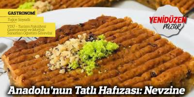 Anadolu’nun Tatlı Hafızası: Nevzine