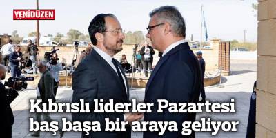 Kıbrıslı liderler Pazartesi baş başa bir araya geliyor