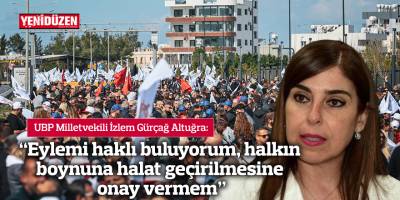 “Eylemi haklı buluyorum, halkın boynuna halat geçirilmesine onay vermem”