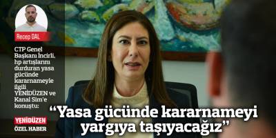 “Yasa gücünde kararnameyi yargıya taşıyacağız”