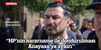 “HP’nin kararname ile dondurulması Anayasa’ya aykırı”