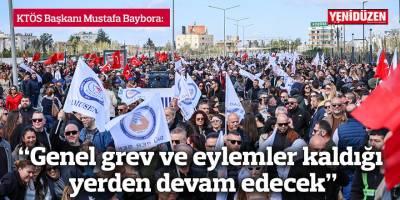 “Genel grev ve eylemler kaldığı yerden devam edecek”