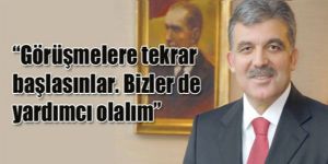 Gül’den yapıcı mesaj