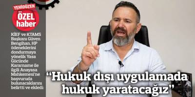 “Hukuk dışı uygulamada hukuk yaratacağız”