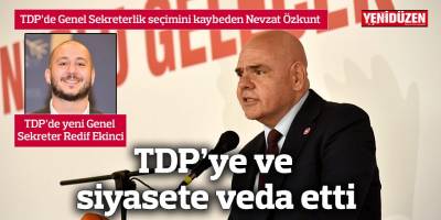 TDP’ye ve siyasete veda etti