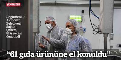 "61 gıda ürününe el konuldu"