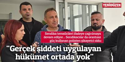"Gerçek şiddeti uygulayan hükümet ortada yok"