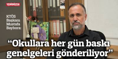 “Okullara her gün baskı genelgeleri gönderiliyor”