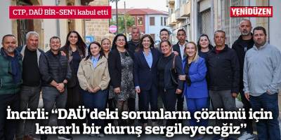 İncirli: “DAÜ’deki sorunların çözümü için kararlı bir duruş sergileyeceğiz”