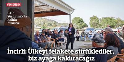 İncirli: Ülkeyi felakete sürüklediler, biz ayağa kaldıracağız