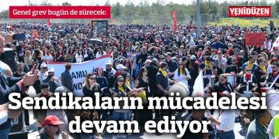 Sendikaların mücadelesi devam ediyor