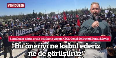 “Bu öneriyi ne kabul ederiz ne de görüşürüz”
