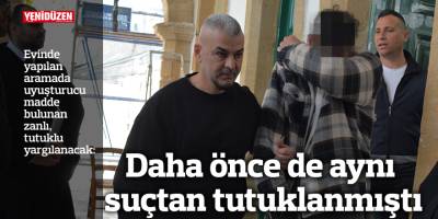 Daha önce de aynı suçtan tutuklanmıştı
