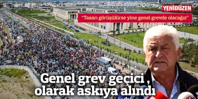 Genel grev geçici olarak askıya alındı